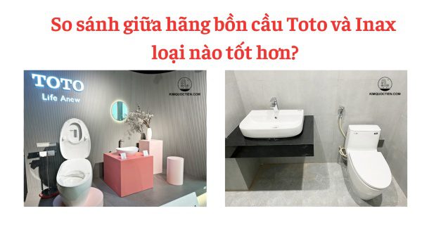 So sánh bồn cầu toto và inax